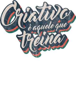 Criativo é aquele que treina