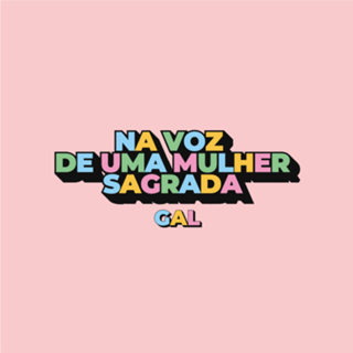 Na voz de uma mulher sagrada - Gal Costa
