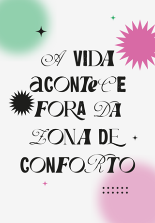 A vida acontece fora da Zona de Conforto