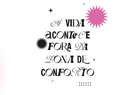 A vida acontece fora da Zona de Conforto