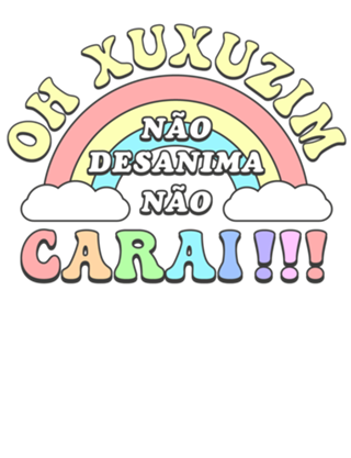 Oh Xuxuzim Não Desanima