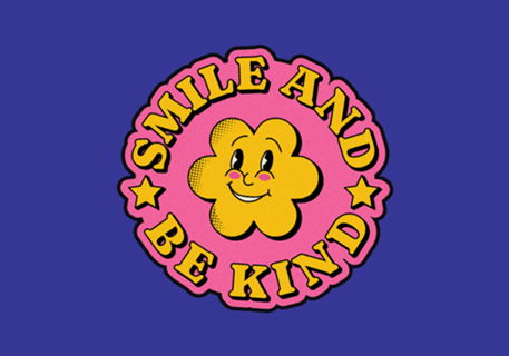 Smile and be kind