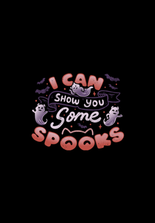 I Can Show You Some Spooks