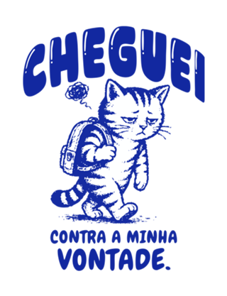 Cheguei Contra a Minha Vontade