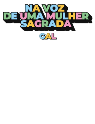 Na voz de uma mulher sagrada - Gal Costa