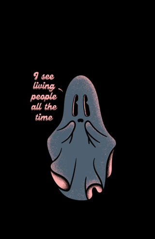I see living people all the time