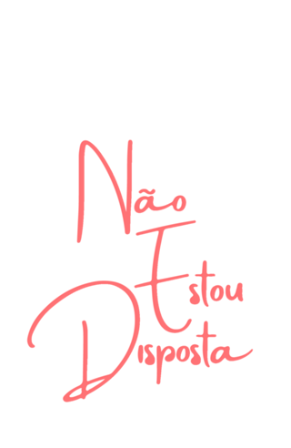 Não estou disposta II