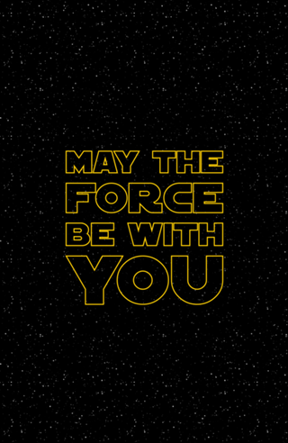 May The Force Be With You