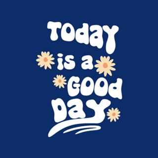 Today is a good day