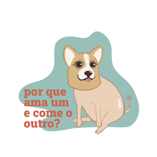 Por que ama um e come o outro?