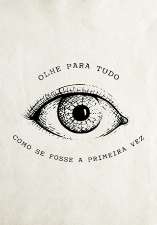 Olhe para tudo como se fosse a primeira vez