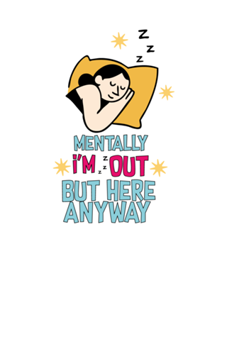 MENTALLY I'M OUT