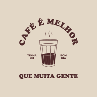 Café é melhor que muita gente