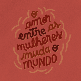 O amor entre as mulheres muda o mundo