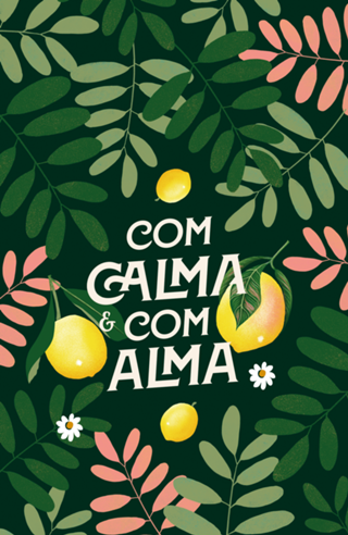 COM CALMA E COM ALMA