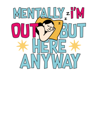 MENTALLY I'M OUT